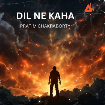 Dil Ne Kaha by Pratim Chakraborty