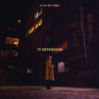 Te retrouver by Oliver Forest