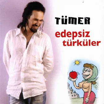 Edepsiz Türküler by Tymer