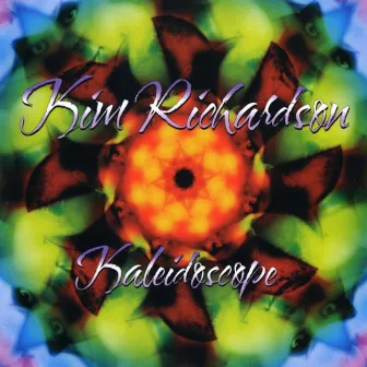 Kaléidoscope by Kim Richardson