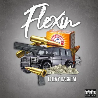 Flexin by Chevy DaGreat