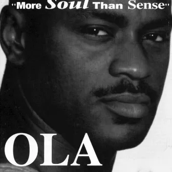 More Soul Than Sense by Ola Onabule