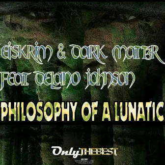 Philosophy of a Lunatic (feat. Delano Johnson) by Dark Matt3r