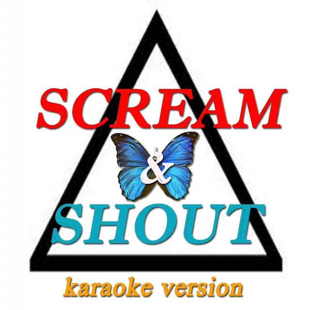 Scream & Shout - Karaoke Version Originally Perfomed By Will.i.am and Britney Spears