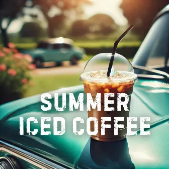 Summer Iced Coffee: A Chill LOFI Mix for Relaxing Days by Café Lofi Chill Jazz