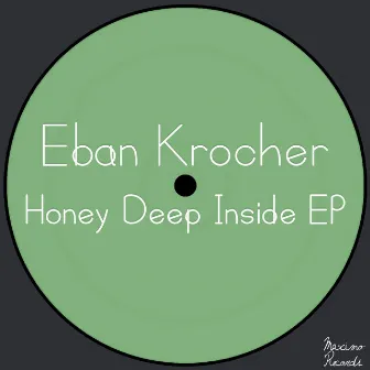 Honey Deep Inside by Eban Krocher