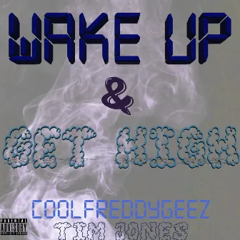 WakeUp & GetHigh by Tim Jones