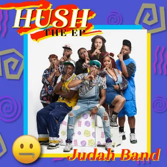 HUSH The EP by Judah Band