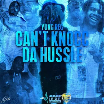 Can't Knocc Da Hussle by Yung Reg