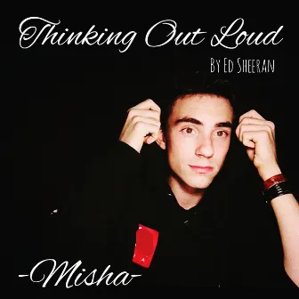 Thinking Out Loud by Misha