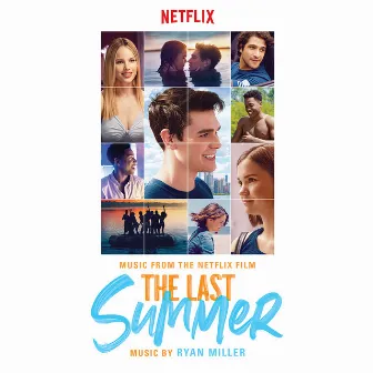 The Last Summer (Music From The Netflix Film) by Ryan Miller