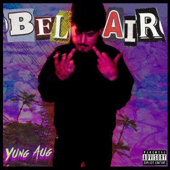 Bel Air by Yung Aug