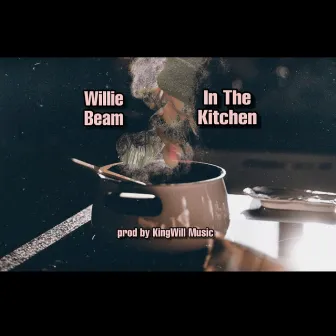 In the Kitchen by Willie Beam