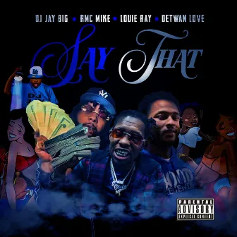 Say That by DJ Jay Big