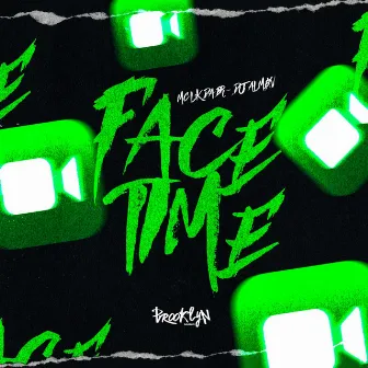 Face Time by MC LK da BR