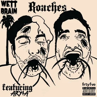 Roaches by Wett Brain