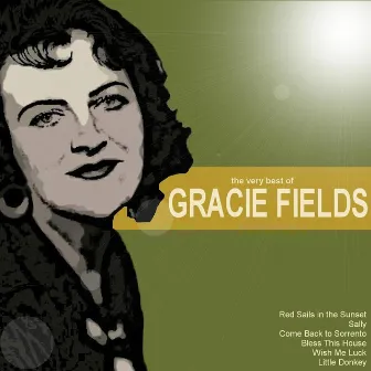 The Very Best of Gracie Fields by Gracie Fields