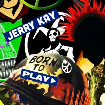 Born to Play by Jerry Kay