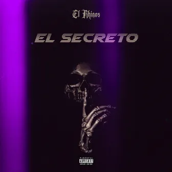 El Secreto by El Rhinos