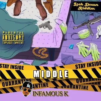 Middle by Infamous K