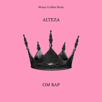 ALTEZA by OM RAP