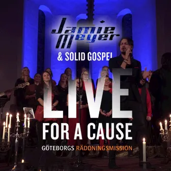 LIVE for a Cause by Solid Gospel