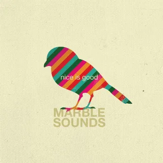 Nice Is Good by Marble Sounds