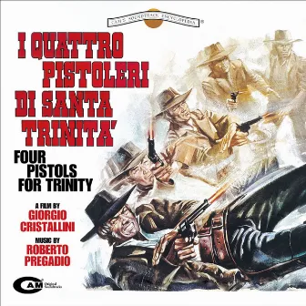 I quattro pistoleri di Santa Trinità (Original Motion Picture Soundtrack) by Roberto Pregadio