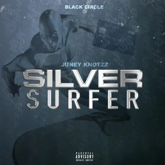 Sliver Surfer by Juney Knotzz