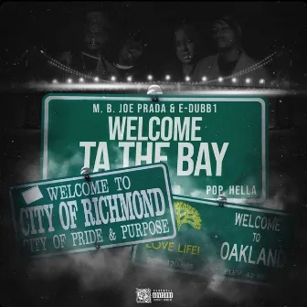 Welcome Ta The Bay by M. B. Joe Prada