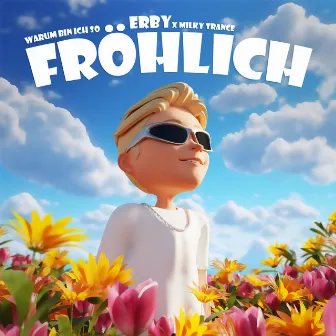 Warum bin Ich so fröhlich by ERBY