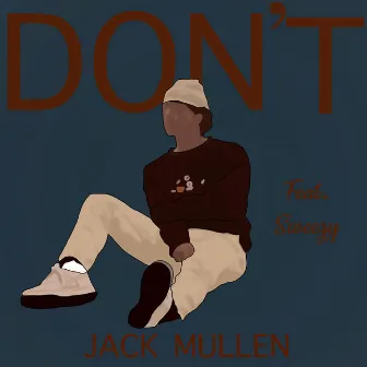 DON'T by Jack Mullen