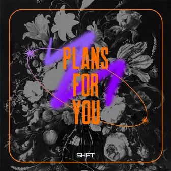 Plans For You by SHFT