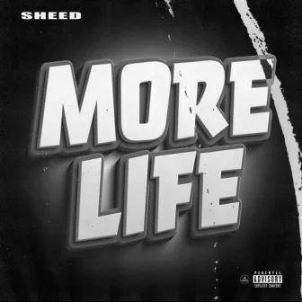 More Life by Sheed