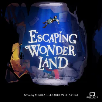 Escaping Wonderland (Original Game Score) by Michael Gordon Shapiro