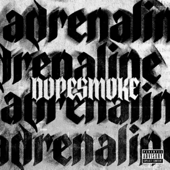 Adrenaline by dopesmoke