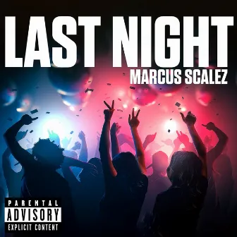 Last Night by Marcus Scalez