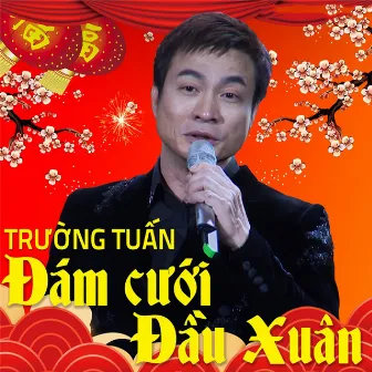 Đám Cưới Đầu Xuân by Trường Tuấn