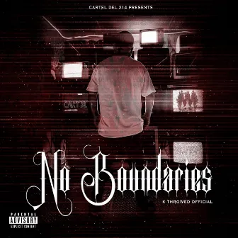 No Boundaries by K Throwed Official