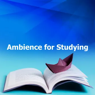 Ambience for Studying by Study Music Deluxe