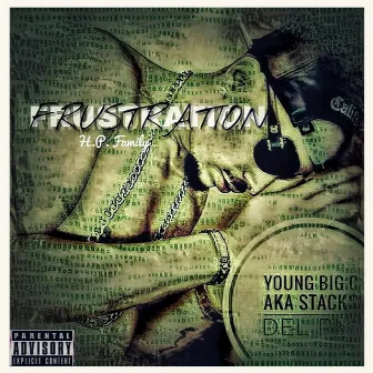 Frustration by Young Big C