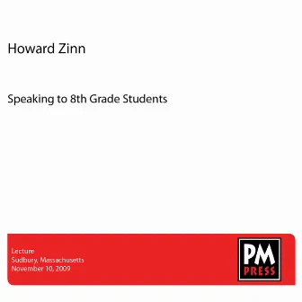 Speaking to 8th Grade Students by Howard Zinn