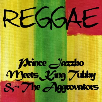 Prince Jazzbo Meets King Tubby & The Aggrovators by Prince Jazzbo