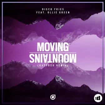 Moving Mountains (feat. Ollie Green) [GATTÜSO Remix] by Disco Fries