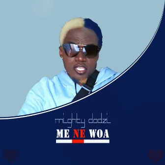 Me Ne Woa by Mighty Dodzi