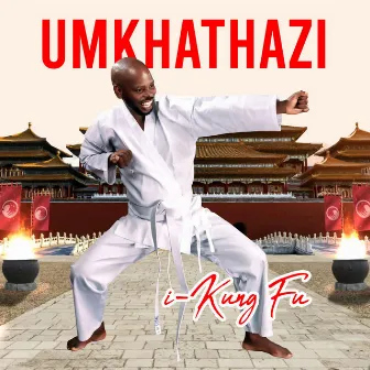 I-Kung Fu by uMkhathazi