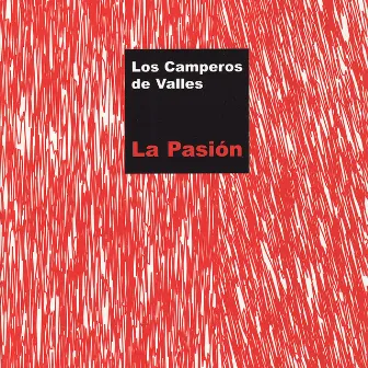 La Pasión by Los Camperos de Valles