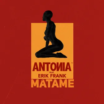 Mátame (feat. Erik Frank) by Antonia