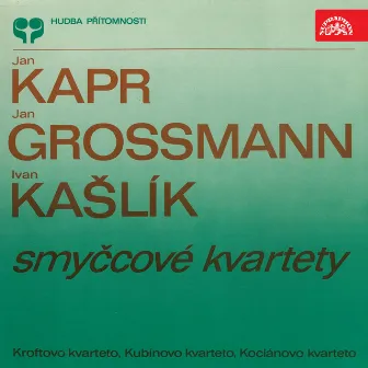 Kapr, Grossmann and Kašlík: String Quartets by Kroft Quartet