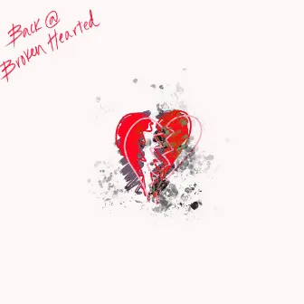 Back@BrokenHearted by Ralphie